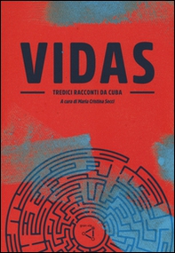 Vidas. Tredici racconti da Cuba - Librerie.coop