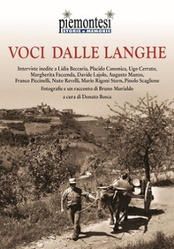 Voci dalle Langhe. Interviste inedite a Lidia Beccaria, Placido Canonica, Ugo Cerrato, Margherita Faccenda, Davide Lajolo, Augusto Manzo, Franco Piccinelli, Nuto Revelli, Mario Rigoni Stern, Pinolo Scaglione - Librerie.coop
