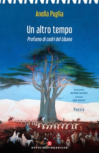 Un altro tempo. Profumo di cedri del Libano - Librerie.coop