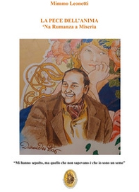 La pece dell'anima. 'Na rumanza a miseria - Librerie.coop