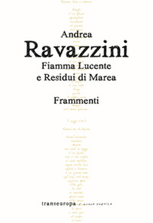 Fiamma lucente e residui di marea. Frammenti - Librerie.coop Fiamma lucente e residui di marea. Frammenti - Librerie.coop