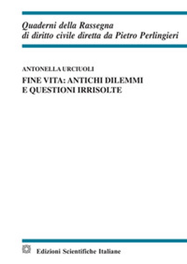 Fine vita: antichi dilemmi e questioni irrisolte - Librerie.coop Fine vita: antichi dilemmi e questioni irrisolte - Librerie.coop