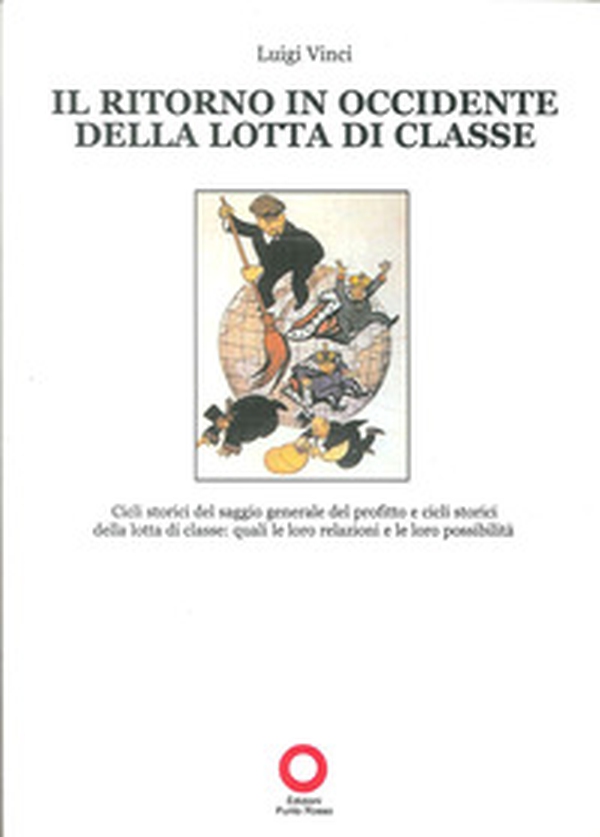 Il ritorno in occidente della lotta di classe - Librerie.coop Il ritorno in occidente della lotta di classe - Librerie.coop