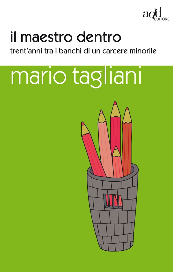 Il maestro dentro. Trent'anni tra i banchi di un carcere minorile - Librerie.coop Il maestro dentro. Trent'anni tra i banchi di un carcere minorile - Librerie.coop