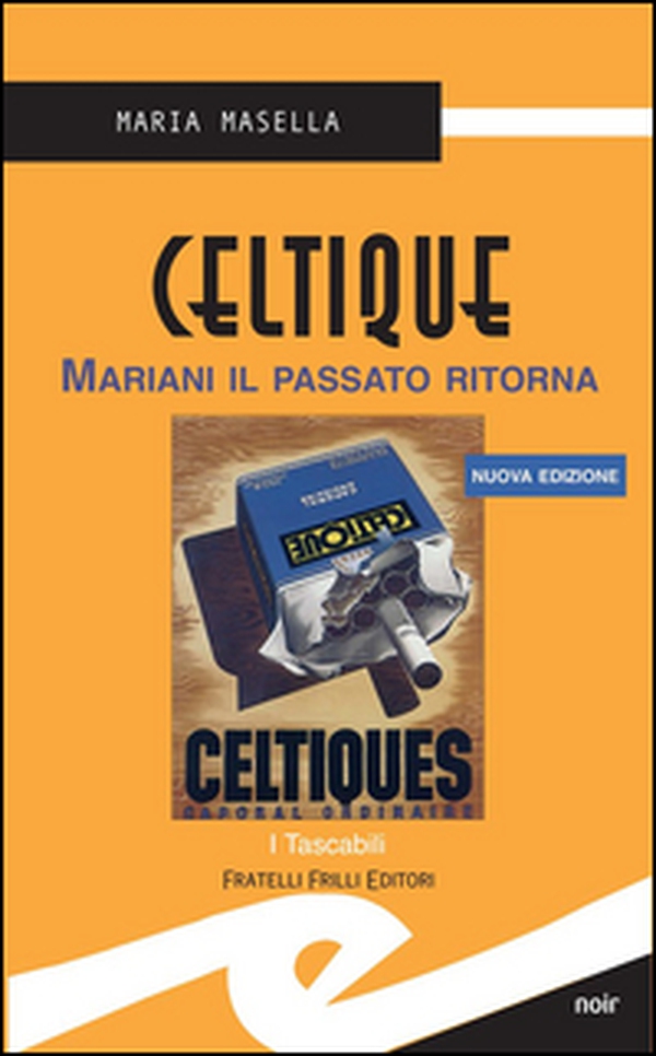 Celtique. Mariani il passato ritorna - Librerie.coop Celtique. Mariani il passato ritorna - Librerie.coop
