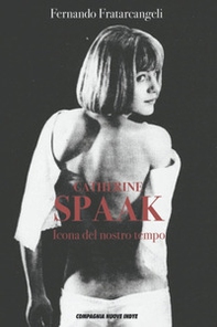 Catherine Spaak. Icona del nostro tempo - Librerie.coop