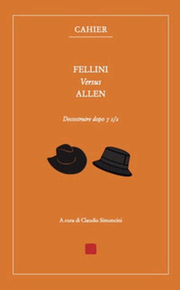 Fellini versus Allen. Decostruire dopo 7 1/2 - Librerie.coop