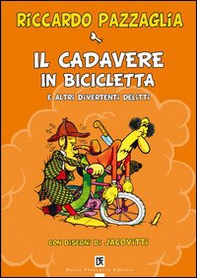Il cadavere in bicicletta e altri divertenti delitti - Librerie.coop Il cadavere in bicicletta e altri divertenti delitti - Librerie.coop