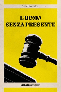 L'uomo senza presente - Librerie.coop