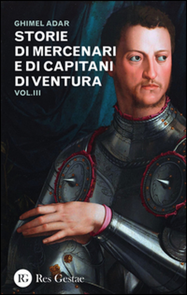 Storie di mercenari e di capitani di ventura - Librerie.coop Storie di mercenari e di capitani di ventura - Librerie.coop