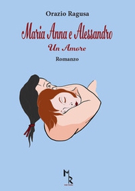Maria Anna e Alessandro. Un amore - Librerie.coop