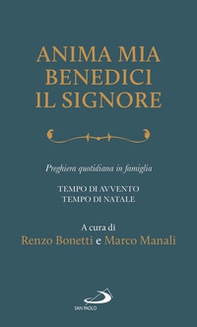 Anima mia, benedici il Signore. Preghiera quotidiana in famiglia. Tempo di Avvento. Tempo di Natale - Librerie.coop Anima mia, benedici il Signore. Preghiera quotidiana in famiglia. Tempo di Avvento. Tempo di Natale - Librerie.coop