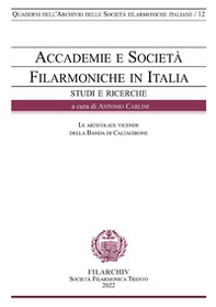 Accademie e Società Filarmoniche in Italia. Le articolate vicende della Banda di Caltagirone - Librerie.coop Accademie e Società Filarmoniche in Italia. Le articolate vicende della Banda di Caltagirone - Librerie.coop