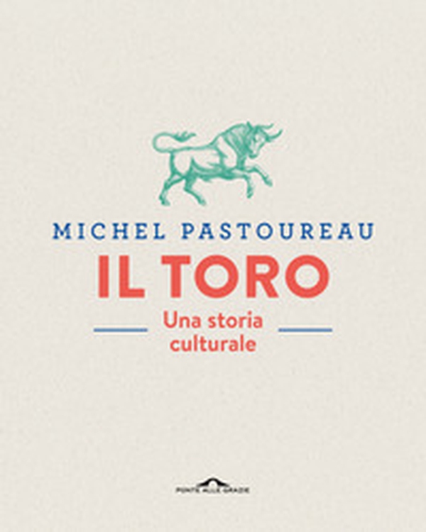 Il toro. Una storia culturale - Librerie.coop Il toro. Una storia culturale - Librerie.coop