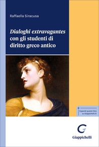 Dialoghi extravagantes con gli studenti di diritto greco antico - Librerie.coop