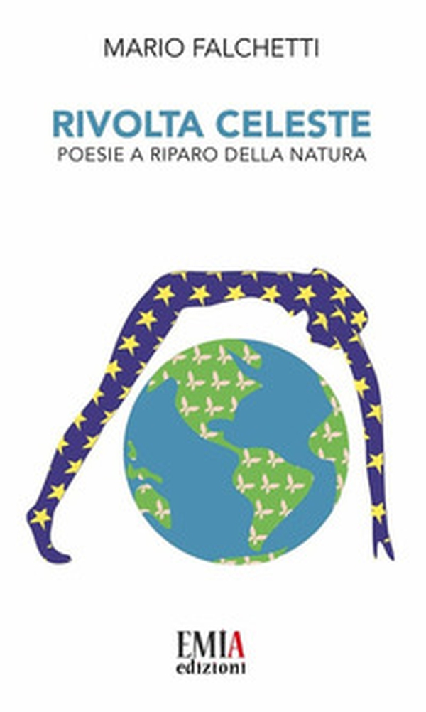 Rivolta celeste. Poesie a riparo della natura - Librerie.coop Rivolta celeste. Poesie a riparo della natura - Librerie.coop