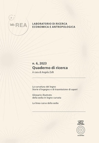 La curvatura del legno. Storie d'ingegno e di trasmissione dei saperi. Quaderno di ricerca - Vol. 6 - Librerie.coop