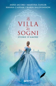 La villa dei sogni. Storie d'amore - Librerie.coop