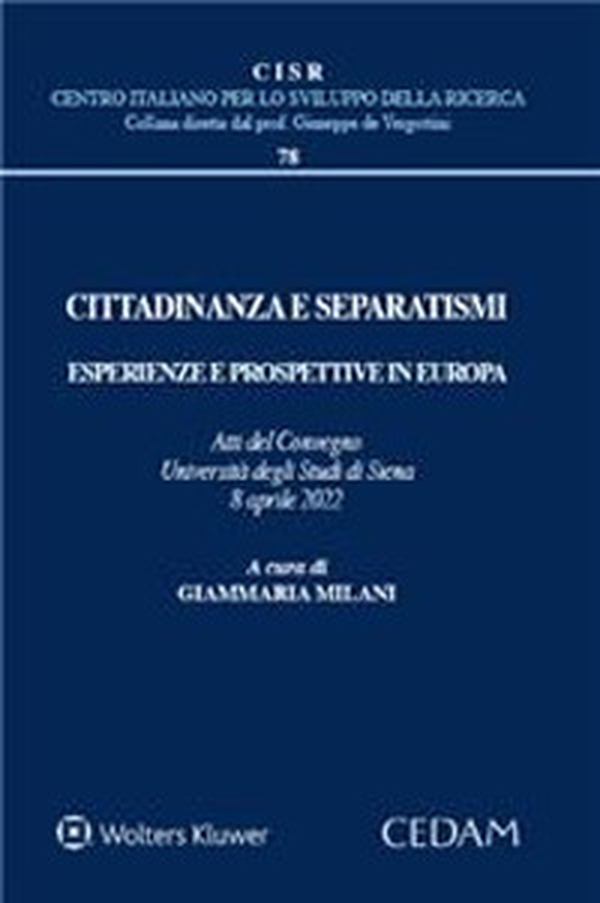 Cittadinanza e separatismi. Esperienze e prospettive in Europa (Atti del Convegno Università degli Studi di Siena, 8 aprile 2022) - Librerie.coop Cittadinanza e separatismi. Esperienze e prospettive in Europa (Atti del Convegno Università degli Studi di Siena, 8 aprile 2022) - Librerie.coop