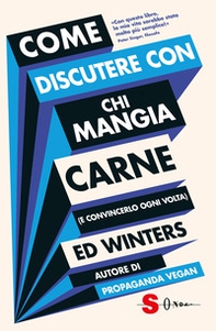 Come discutere con chi mangia carne (e convincerlo ogni volta) - Librerie.coop