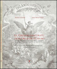 Le edizioni illustrate dell'Orlando Furioso. Repertorio bibliografico delle edizioni in lingua italiana dal XVI al XIX secolo - Librerie.coop