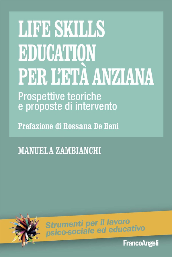 Life Skill Education per l'età anziana - Librerie.coop Life Skill Education per l'età anziana - Librerie.coop