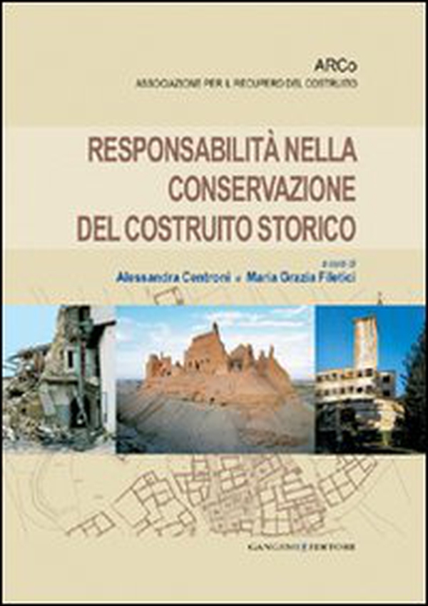 Responsabilità nella conservazione del costruito storico - Librerie.coop Responsabilità nella conservazione del costruito storico - Librerie.coop