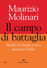 Il campo di battaglia. Perché il Grande Gioco passa per l'Italia - Librerie.coop