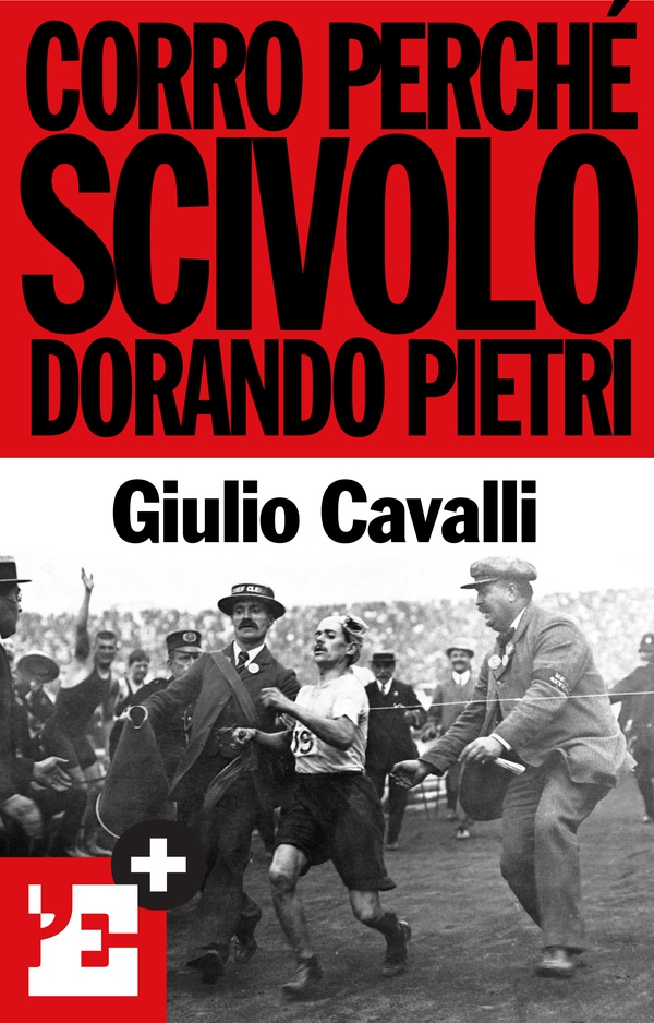 Corro perché scivolo: Dorando Pietri - Librerie.coop Corro perché scivolo: Dorando Pietri - Librerie.coop