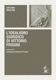L'idealismo giuridico di Vittorio Frosini - Librerie.coop