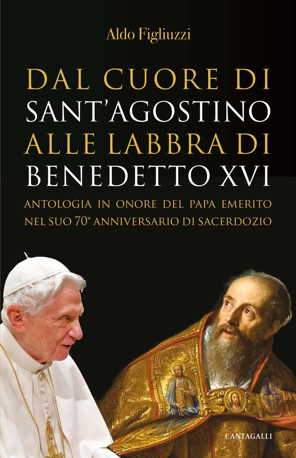 Dal cuore di S. Agostino alle labbra di Benedetto XVI - Librerie.coop Dal cuore di S. Agostino alle labbra di Benedetto XVI - Librerie.coop