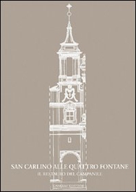San Carlino alle Quattro Fontane. Il restauro del campanile - Librerie.coop