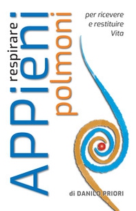 Respirare appieni polmoni. Per ricevere e restituire vita - Librerie.coop Respirare appieni polmoni. Per ricevere e restituire vita - Librerie.coop