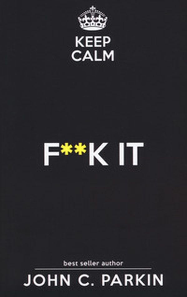 Keep calm. F**k it - Librerie.coop Keep calm. F**k it - Librerie.coop