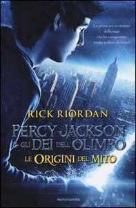 Percy Jackson e gli dei dell'Olimpo. Le origini del mito: Il ladro di fulmini-Il mare dei mostri-La maledizione del titano - Librerie.coop