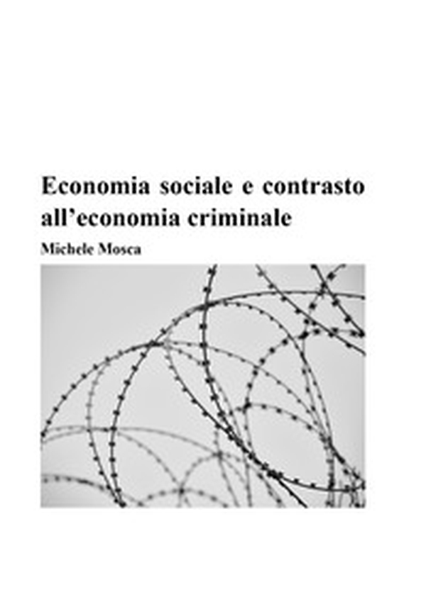 Economia sociale e contrasto all'economia criminale - Librerie.coop Economia sociale e contrasto all'economia criminale - Librerie.coop