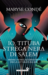 Io, Tituba strega nera di Salem - Librerie.coop