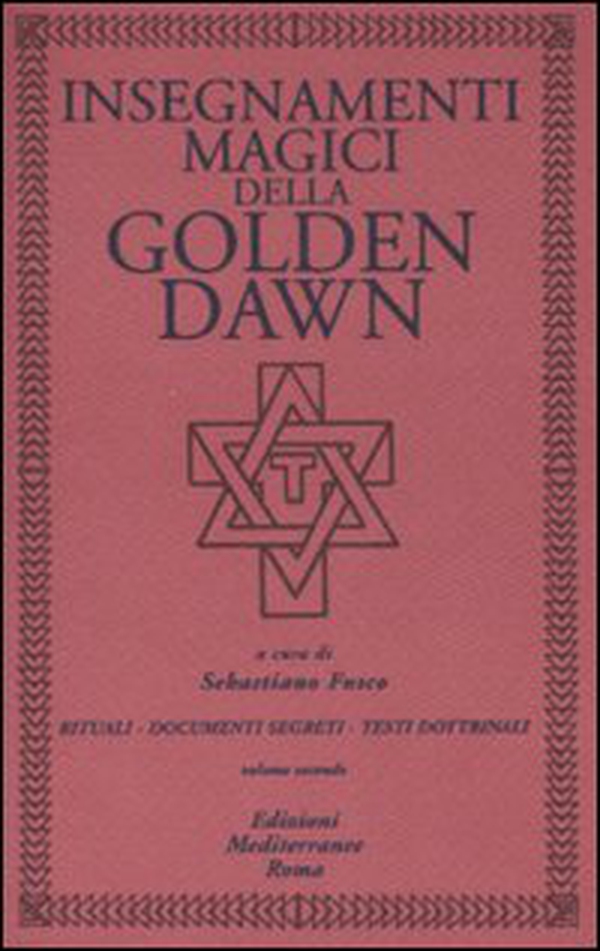 Insegnamenti magici della Golden Dawn. Rituali, documenti segreti, testi dottrinali - Vol. 2 - Librerie.coop Insegnamenti magici della Golden Dawn. Rituali, documenti segreti, testi dottrinali - Vol. 2 - Librerie.coop