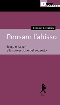 Pensare l'abisso. Jacques Lacan e la sovversione del soggetto - Librerie.coop