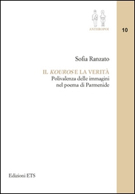 Il «kouros» e la verità. Polivalenza delle immagini nel poema di Parmenide - Librerie.coop