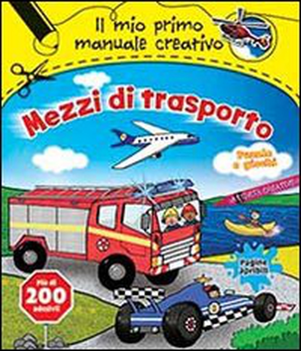 Mezzi di trasporto. Il mio primo manuale creativo. Con adesivi - Librerie.coop Mezzi di trasporto. Il mio primo manuale creativo. Con adesivi - Librerie.coop