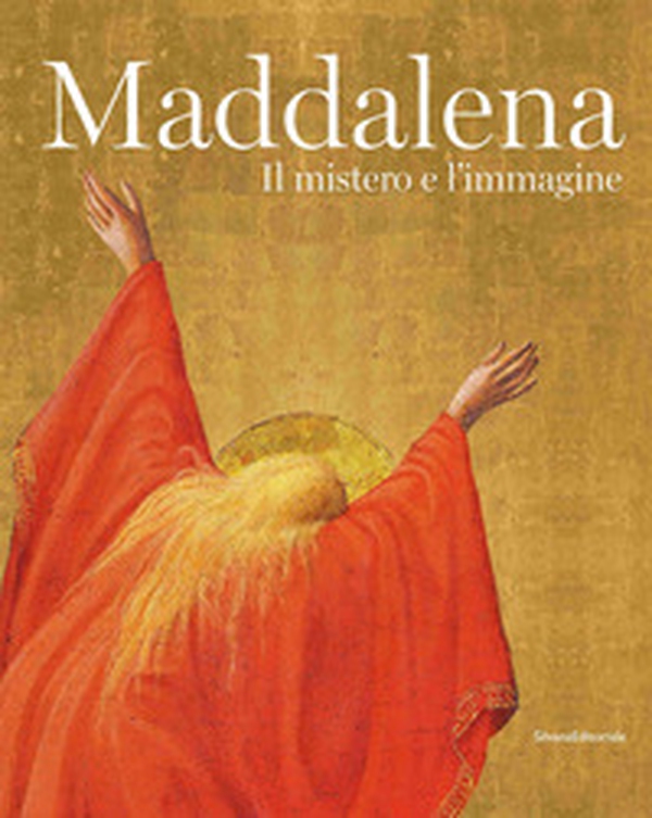 Maddalena. Il mistero e l'immagine - Librerie.coop Maddalena. Il mistero e l'immagine - Librerie.coop