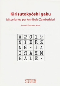 Kirisutokyoshi Gaku. Miscellanea per Annibale Zambarbieri - Librerie.coop