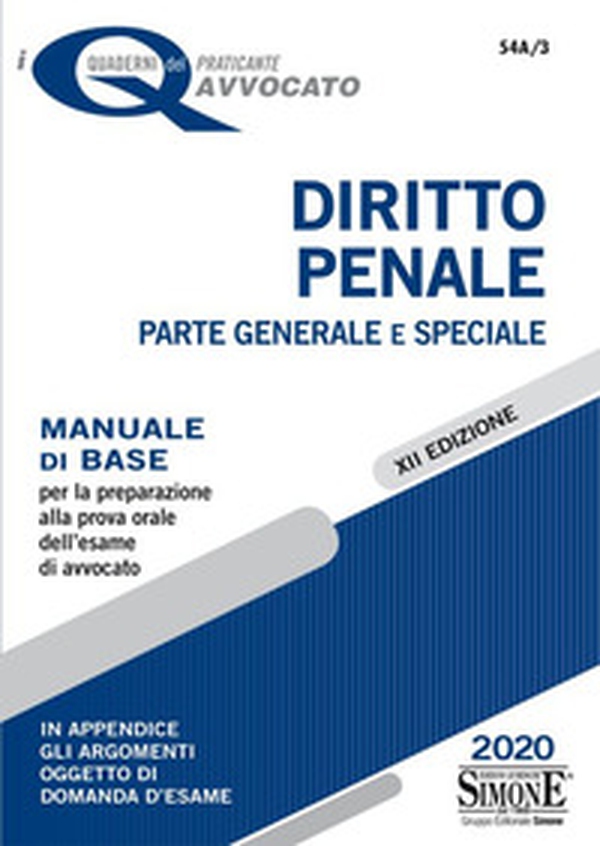 Diritto penale. Parte generale e speciale. Manuale di base per la preparazione alla prova orale dell'esame di avvocato - Librerie.coop Diritto penale. Parte generale e speciale. Manuale di base per la preparazione alla prova orale dell'esame di avvocato - Librerie.coop