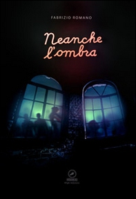 Neanche l'ombra - Librerie.coop Neanche l'ombra - Librerie.coop
