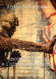 Amore migrante e l'ultima sigaretta. Ediz. italiana e spagnola - Librerie.coop