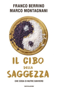 Il cibo della saggezza. Che cosa ci nutre davvero - Librerie.coop Il cibo della saggezza. Che cosa ci nutre davvero - Librerie.coop