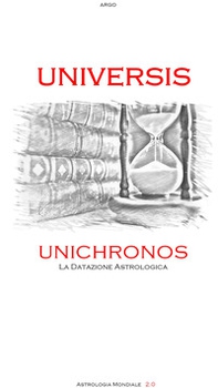 Universis. Unichronos, la datazione astrologica - Librerie.coop Universis. Unichronos, la datazione astrologica - Librerie.coop