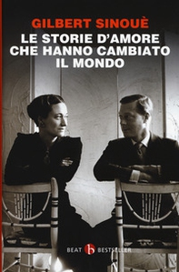Le storie d'amore che hanno cambiato il mondo - Librerie.coop