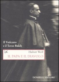 Il papa e il diavolo. Il Vaticano e il Terzo Reich - Librerie.coop